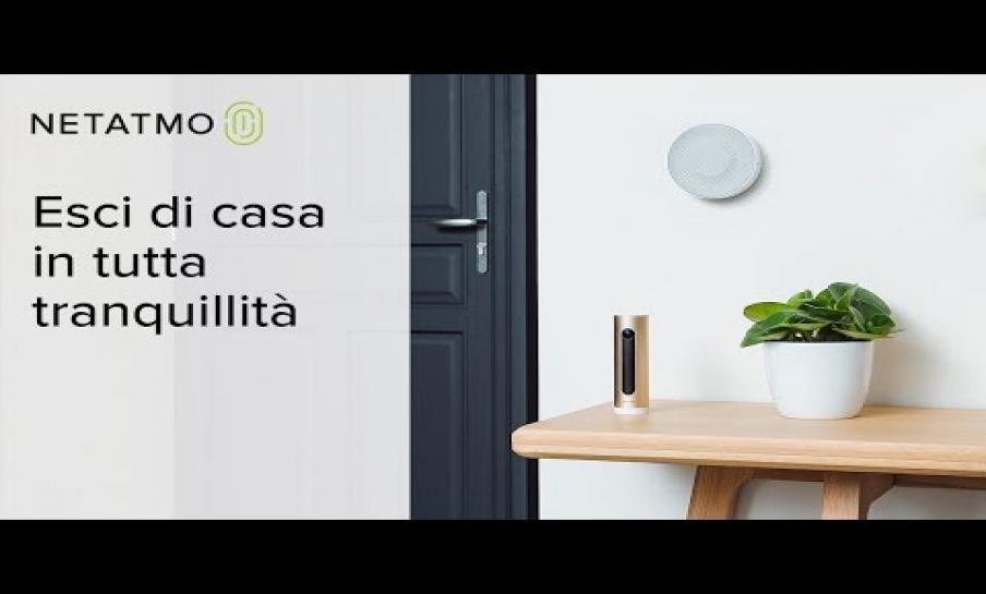 Preview image for the video "Esci di casa in tutta tranquillità - Sistema di Sicurezza Interna Intelligente Netatmo".